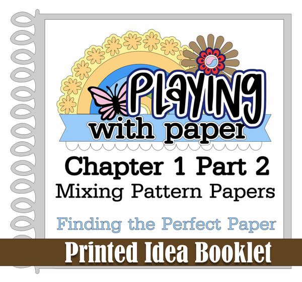 PRINTED BOOKLET Playing with Paper: Chapter One, Part Two