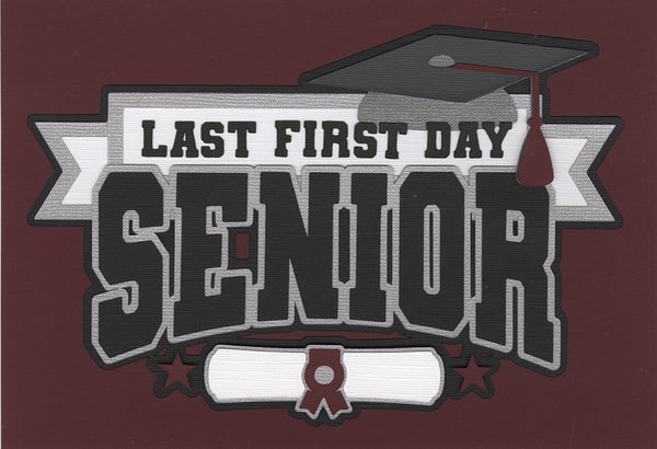 Senior: Last First Day (Burgundy) Die Cut Title