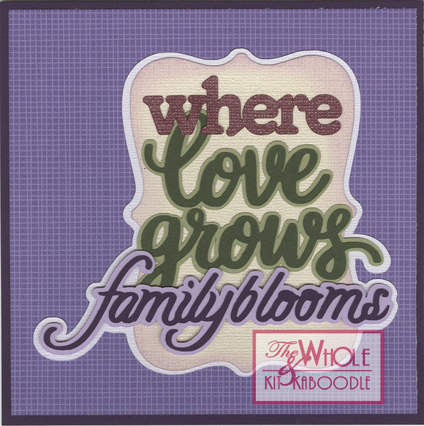 Kit Club Exclusive* EXTRA "Where Love Grows" Die Cut Title