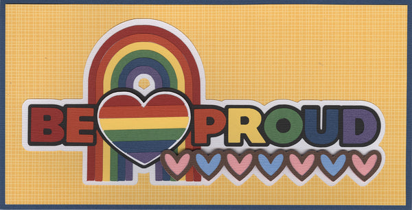 *NEW* Be Proud Title Die Cut