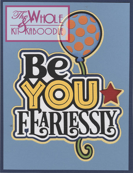 **Kit Club Exclusive* EXTRA "Be You Fearlessly" Title Die Cut