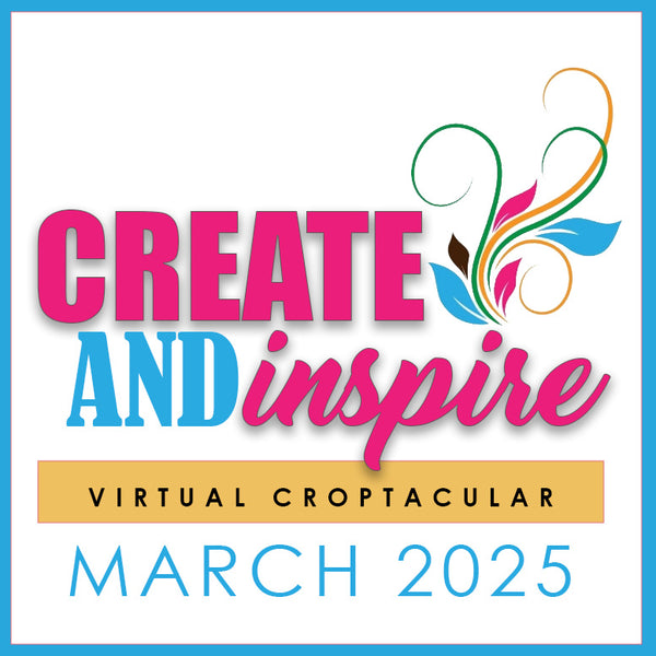 "Create & Inspire" CropTacular Virtual Event