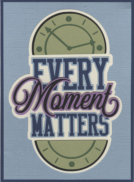 Every Moment Matters Die Cut Title