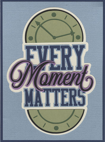 Every Moment Matters Die Cut Title