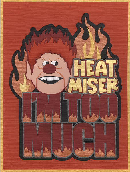 Heat Miser: I'm Too Much Title Diecut