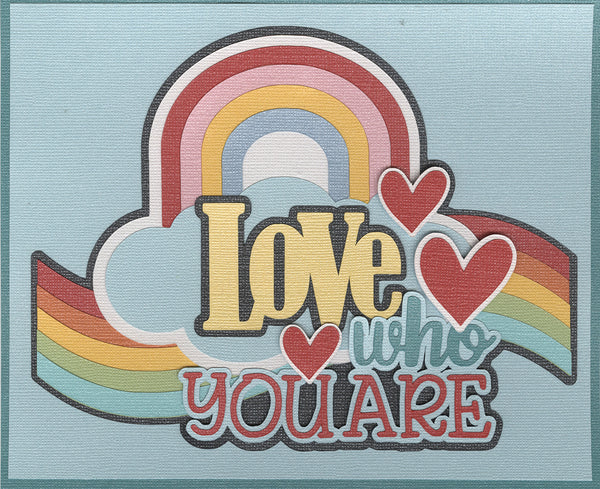 Love Who You Are Title Die Cut