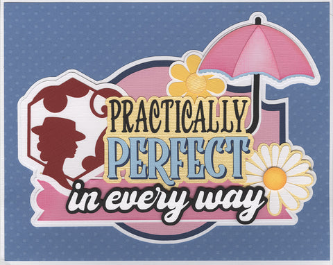 Practically Perfect Mary Poppins Title Die Cut