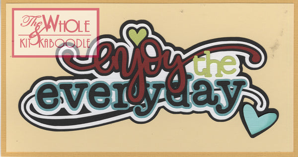 **Kit Club Exclusive* EXTRA "Enjoy the Everyday" Title Die Cut