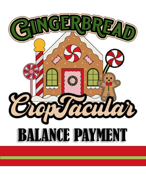 2025 Christmas CropTacular December: Gingerbread Christmas BALANCE PAYMENT