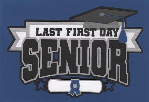 *NEW* Senior: Last First Day (Bright Blue) Title Die Cut