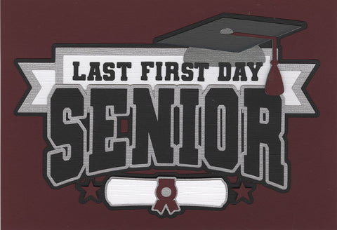 *NEW* Senior: Last First Day (Burgundy) Title Die Cut