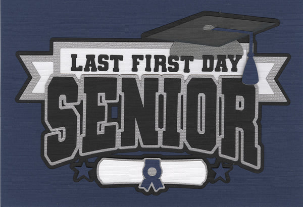 Senior: Last First Day (Navy) Title Die Cut