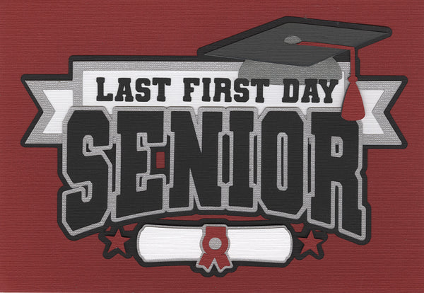 *NEW* Senior: Last First Day (Red) Title Die Cut