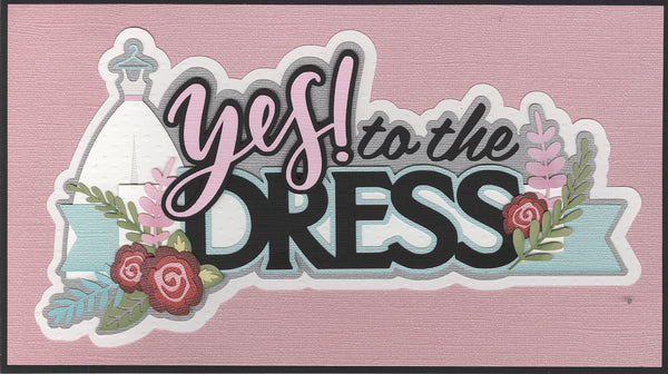 Yes to the Dress Title Diecut