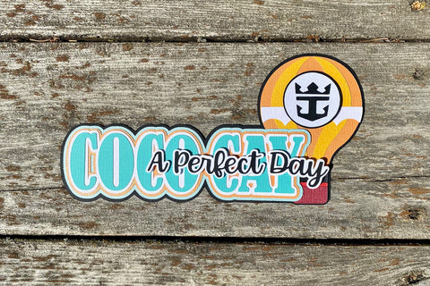 Perfect Day at Coco Cay Title Diecut